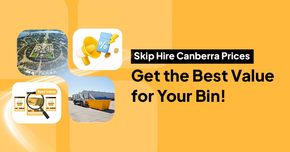 Skip Hire Canberra Prices: Get the Best Value for Your Bin! 